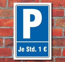 Schild Parken, Parkplatz, Je Std. 1 €, 3 mm Alu-Verbund