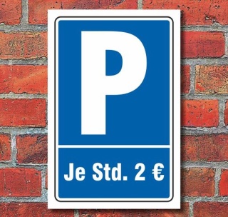 Schild Parken, Parkplatz, Je Std. 2 €, 3 mm Alu-Verbund 300 x 200 mm