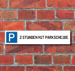 Schild Parkplatz "2 Std. mit Parkscheibe" - 3 mm Alu-Verbund - 52 x 11 cm