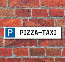 Schild Parkplatz &quot;Pizza-Taxi&quot; - 3 mm...