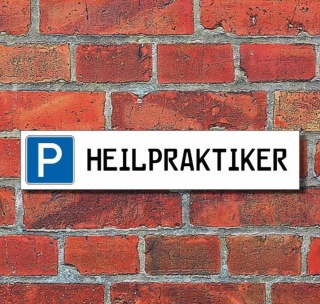 Schild Parkplatz &quot;Heilpraktiker&quot; - 3 mm Alu-Verbund - 52 x 11 cm