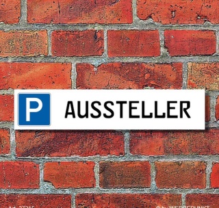Schild Parkplatz "Aussteller" - 3 mm Alu-Verbund - 52 x 11 cm