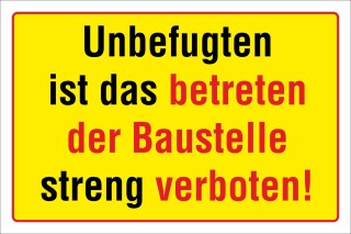 Schild Unbefugten ist das betreten der Baustelle streng verboten, 3 mm Alu-Verbund 450 x 300 mm
