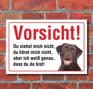 Vorsicht "Siehst mich nicht", Labrador, Hund, Schild,  3 mm Alu-Verbund Motiv 6 300 x 200 mm