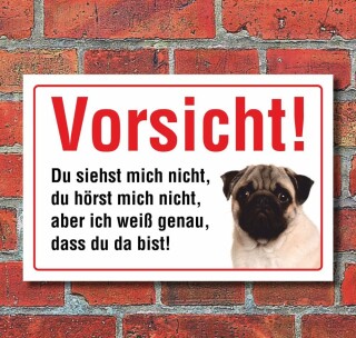 Vorsicht "Siehst mich nicht", Mops, Hund, Schild,  3 mm Alu-Verbund Motiv 6 300 x 200 mm