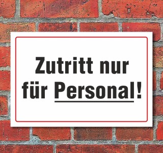 Schild "Zutritt nur für Personal", 3 mm Alu-Verbund  450 x 300 mm