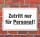 Schild "Zutritt nur für Personal", 3 mm Alu-Verbund  450 x 300 mm