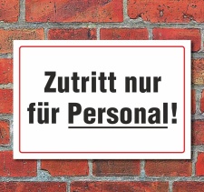 Schild "Zutritt nur für Personal", 3 mm Alu-Verbund 600 x ...