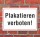 Schild "Plakatieren verboten", 3 mm Alu-Verbund  600 x 400 mm