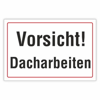 "Vorsicht! Dacharbeiten" – Hochwertiges Hinweisschild für den Außenbereich 3 mm Alu-Verbund 300 x 200 mm