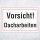 "Vorsicht! Dacharbeiten" – Hochwertiges Hinweisschild für den Außenbereich 3 mm Alu-Verbund 300 x 200 mm