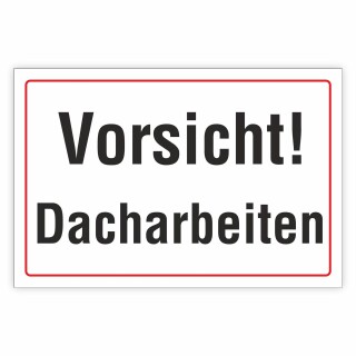 Warnschild Vorsicht! Dacharbeiten