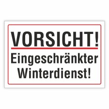"VORSICHT! Eingeschränkter Winterdienst!"...