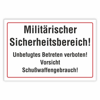 Sicherheits- und Hinweisschild Militärischer Sicherheitsbereich! Unbefugtes Betreten verboten!