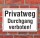 Schild Privatweg Durchgang verboten, 3 mm Alu-Verbund  600 x 400 mm