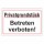 Verbotsschild Privatgrundstück Betreten verboten!