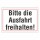 Hinweisschild Bitte die Ausfahrt freihalten!