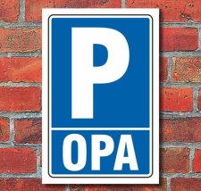 Schild "OPA" Privatparkplatz parkverbot...