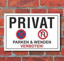 Schild &quot;Privat, parken &amp; wenden verboten...