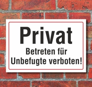 Schild Privat, Betreten f&uuml;r Unbefugte verboten, 3 mm Alu-Verbund