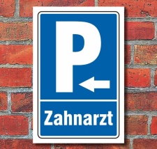 Schild "Parkplatz Zahnarzt, links",...