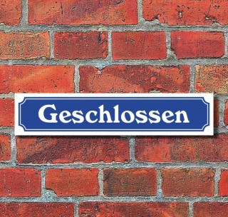 Schild im Straßenschild-Design "Geschlossen" - 3 mm Alu-Verbund - 52 x 11 cm