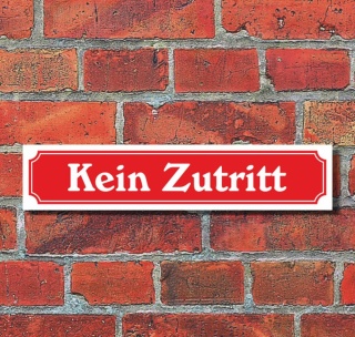 Schild im Straßenschild-Design "Kein Zutritt" - 3 mm Alu-Verbund - 52 x 11 cm