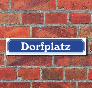 Schild im Stra&szlig;enschild-Design &quot;Dorfplatz&quot; - 3 mm Alu-Verbund - 52 x 11 cm