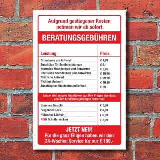 Schild Beratungsgebühren Geschenk lustig witzig Wetterfest 3 mm Alu-Verbund 450 x 300 mm