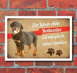 Schild Vintage Retro Deko Geschenk Ein Leben ohne Rottweiler 3 mm Alu-Verbund  600 x 400 mm