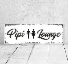 Schild Vintage Shabby Geschenk Holzschild Pipi Lounge...