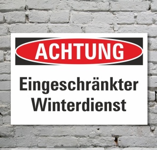 Schild Achtung Eingeschränkter Winterdienst Gefahrschild 3 mm Alu-Verbund 300 x 200 mm