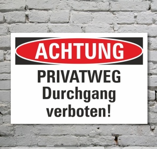 Schild Achtung Privatweg Durchgang verboten Hinweisschild 3 mm Alu-Verbund