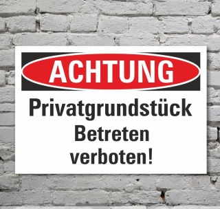 Schild Achtung Privatgrundst&uuml;ck Betreten verboten Hinweisschild 3 mm Alu-Verbund 450 x 300 mm
