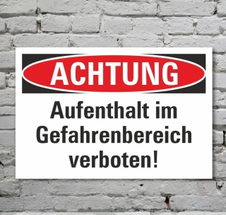 Schild Achtung Aufenthalt im Gefahrenbereich verboten 3 mm Alu-Verbund 300 x 200 mm