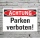 Schild Achtung Parken verboten Parkverbot Privatparkplatz 3 mm Alu-Verbund