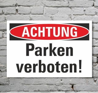 Schild Achtung Parken verboten Parkverbot Privatparkplatz 3 mm Alu-Verbund 600 x 400 mm