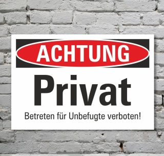 Schild Achtung Privat Betreten f&uuml;r Unbefugte verboten 3 mm Alu-Verbund