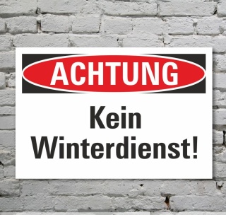 Schild Achtung Kein Winterdienst Gefahrschild Hinweisschild 3 mm Alu-Verbund 300 x 200 mm