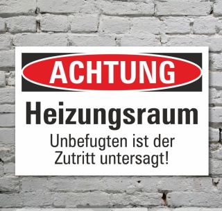 Schild Achtung Heizungsraum Zutritt verboten Hinweisschild 3 mm Alu-Verbund 600 x 400 mm