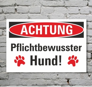 Schild Achtung Pflichtbewusster Hund Symbol Hinweisschild 3 mm Alu-Verbund 300 x 200 mm
