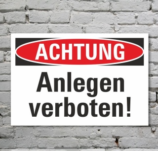 Schild Achtung Anlegen verboten Verbotsschild Hinweisschild 3 mm Alu-Verbund