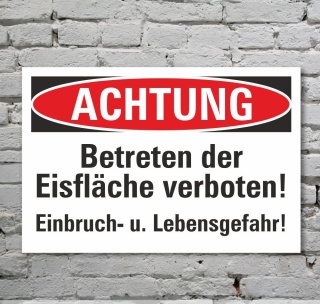 Schild Achtung Betreten der Eisfl&auml;che verboten Hinweisschild 3 mm Alu-Verbund
