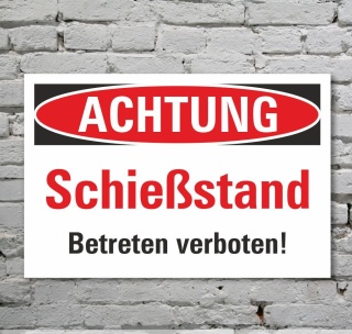 Schild Achtung Schie&szlig;stand Betreten verboten Hinweisschild 3 mm Alu-Verbund