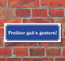Schild im Straßenschild-Design "Freibier gabs...