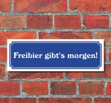 Schild im Straßenschild-Design "Freibier gibts...