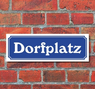 Schild im Straßenschild-Design "Dorfplatz" 30 x10 cm Alu-Verbund