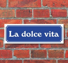 Schild im Stra&szlig;enschild-Design &quot;La dolce...