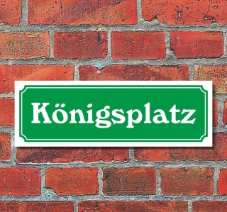 Schild im Straßenschild-Design "Königsplatz" 30 x10 cm Alu-Verbund