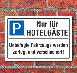 Schild Nur f&uuml;r Hotelg&auml;ste Privatparkplatz Parkverbot zerlegen 3 mm Alu-Verbund